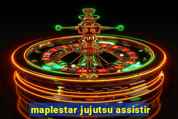 maplestar jujutsu assistir